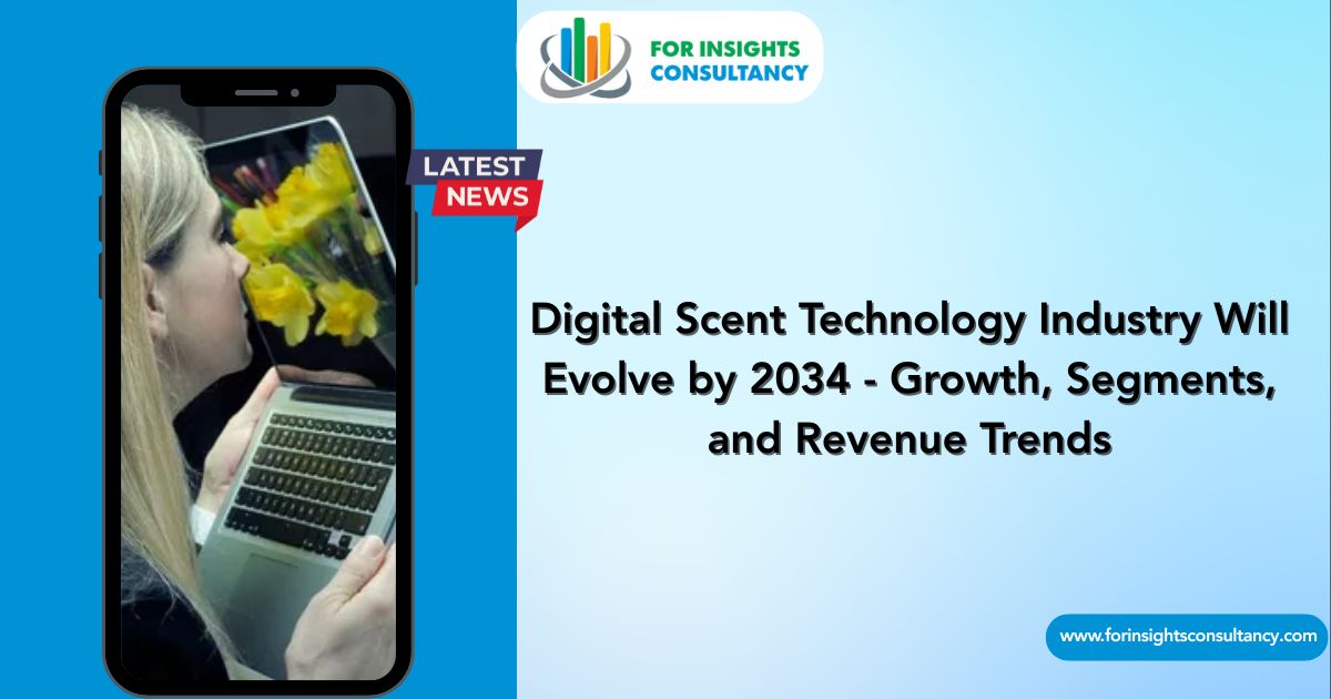 Digital Scent Technology Industry Latest News | For Insights Consultancy