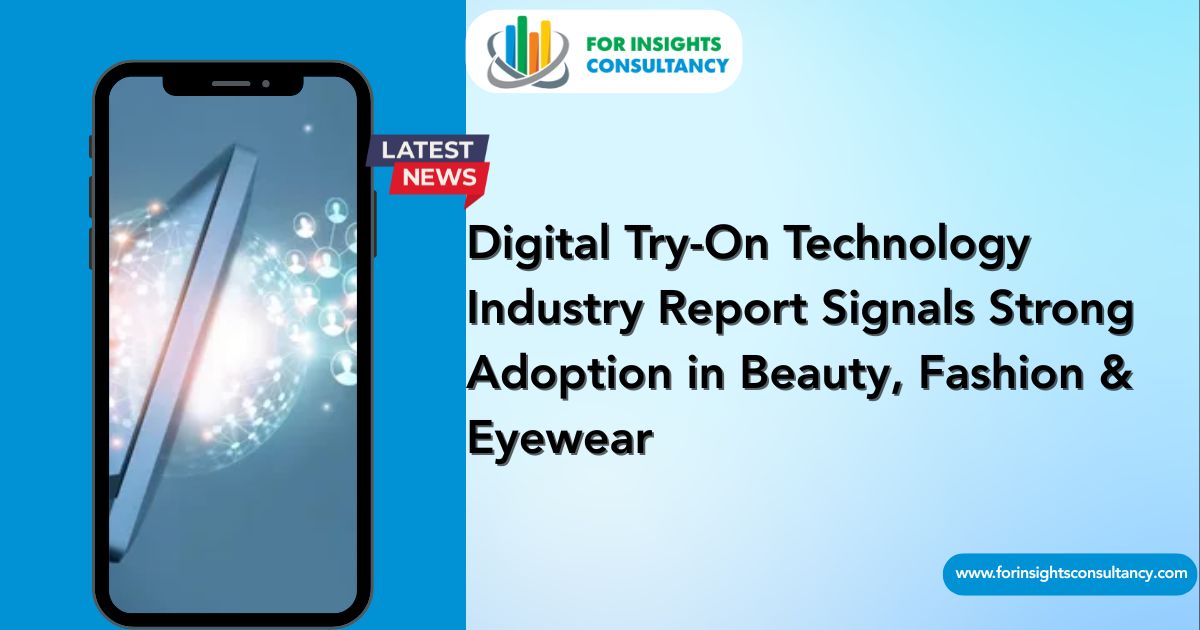 Digital Try-On Technology Industry Latest News | For Insights Consultancy