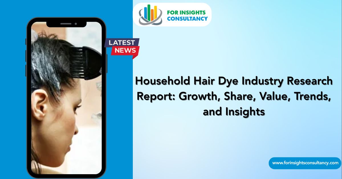 Household Hair Dye Industry Latest News | For Insights Consultancy