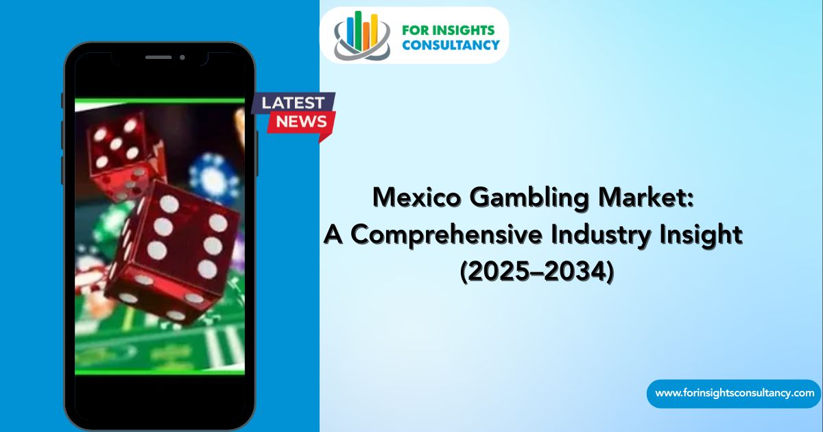Mexico Gambling Market Latest News | For Insights Consultancy