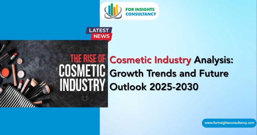 Cosmetic Industry Industry Latest News | For Insights Consultancy